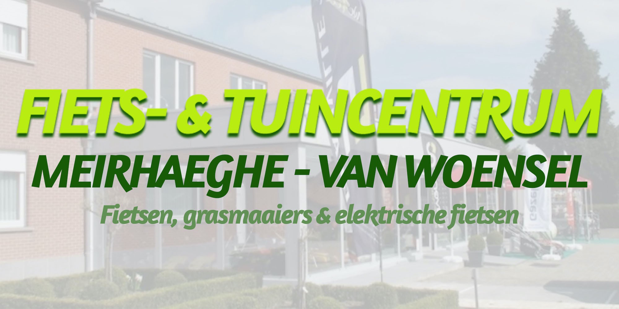 Header Fiets- & Tuincentrum Meirhaeghe - Van Woensel - Rotselaar