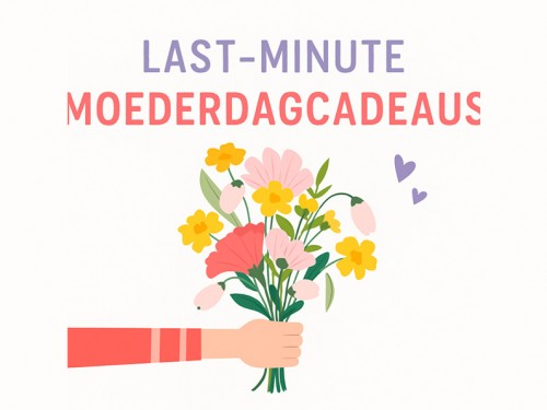 Last-minute Moederdagcadeaus: verrassend én op tijd