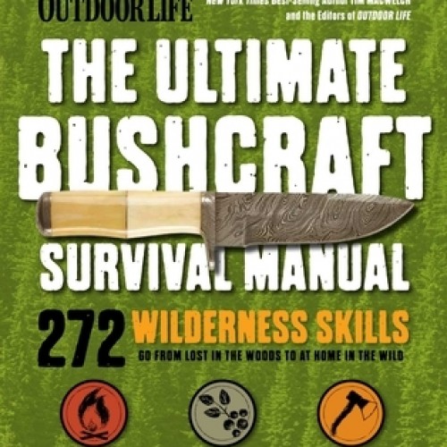The Ultimate Bushcraft Survival Manual