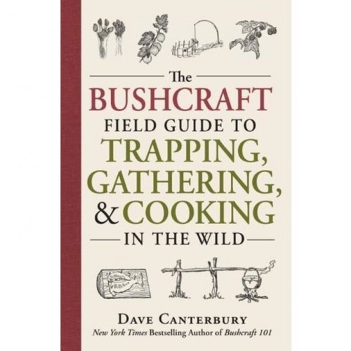 Pathfinder The Bushcraft Field Guide to Trapping, Gathering, and Cooking in the Wild