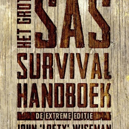 Het grote SAS survival handboek John Wiseman extreme